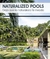 NATURALIZED POOLS. DEJA QUE LA NATURALEZA TE INVADA