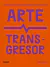 ARTE TRANSGRESOR