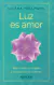LUZ ES AMOR