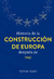 HISTORIA DE LA CONSTRUCCION DE EUROPA DESPUES DE 1945