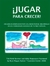 JUGAR PARA CRECER