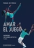 AMAR EL JUEGO