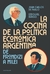 COCINA DE LA POLITICA ECONOMICA ARGENTIN