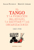 TANGO Y LA EVOLUCION DEL ESTADO LA SOCIEDAD Y LAS ORGANIZACIONES. 1860-1950