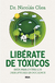 LIBERATE DE TOXICOS