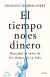 EL TIEMPO NO ES DINERO - comprar online