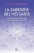 LA SABIDURIA DEL NO SABER - comprar online