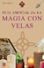 GUIA ESENCIAL DE LA MAGIA CON VELAS