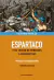 ESPARTACO Y SU LEGION DE REBELDES Y ANARQUISTA