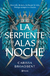 LA SERPIENTE Y LAS ALAS DE LA NOCHE