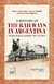 HISTORY OF THE RAILWAYS IN ARGENTINA