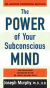 THE POWER OF YOUR SUBCONSCIOUS MIND