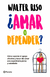 AMAR O DEPENDER (NE)