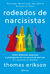 RODEADOS DE NARCISISTAS