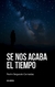 SE NOS ACABA EL TIEMPO