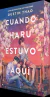 CUANDO HARU ESTUVO AQUI