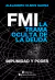 FMI . LA TRAMA OCULTA DE LA DEUDA . IMPUNIDAD Y PODER