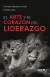 EL ARTE Y EL CORAZON DEL LIDERAZGO