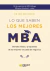 LO QUE SABEN LOS MEJORES MBA (NVA. ED.)