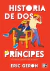HISTORIA DE DOS PRINCIPES