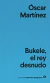 BUKELE EL REY DESNUDO