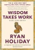 WISDOM TAKES WORK