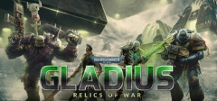 Warhammer 40,000: Gladius-Relics of War® Steam