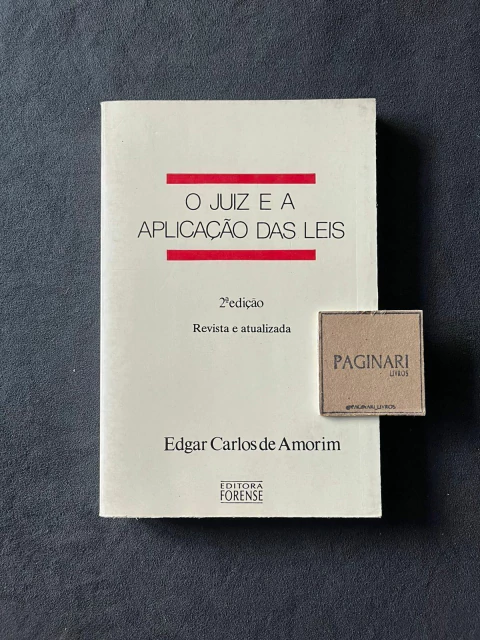 O Juiz e a Aplicação das Leis - 2ª Edição
