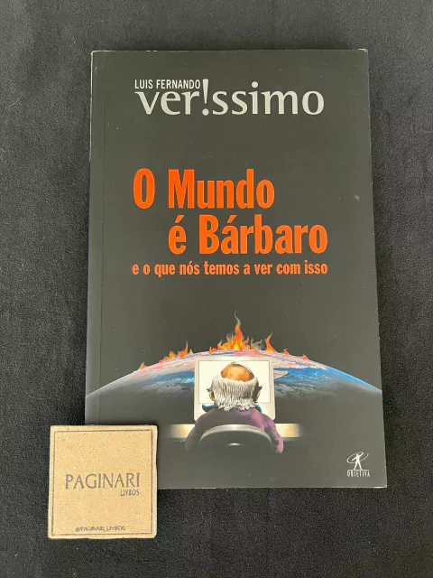 O Mundo é Bárbaro e o que nós temos a ver com isso