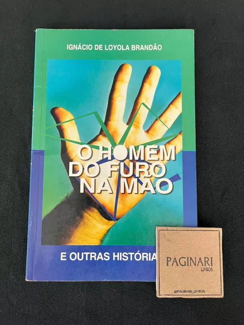 O Homem do Furo na Mão e Outras Histórias