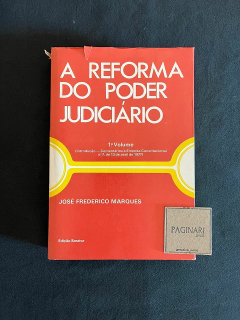 A Reforma do Poder Judiciário - 1º Vol.