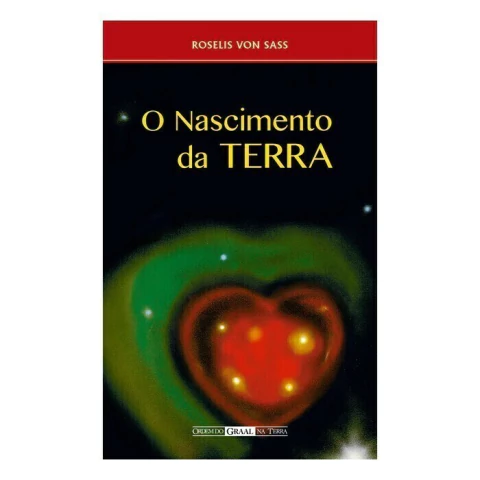 O Nascimento da Terra - Ordem do Graal na Terra