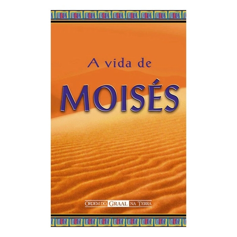 A Vida de Moisés - Edição de Bolso - Ordem do Graal na Terra