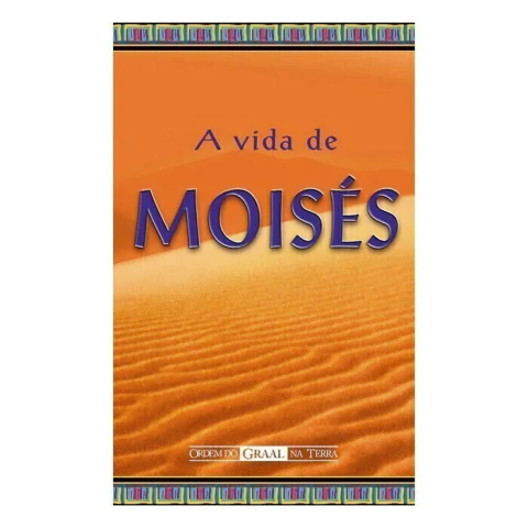 A Vida de Moisés - Edição de Bolso - Ordem do Graal na Terra