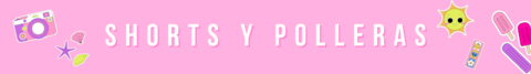 Banner de la categoría SHORT , POLLERAS Y JARDINEROS 