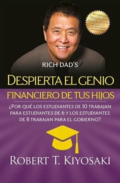 Despierta el Genio Financiero de tus hijos - Robert T. Kiyosaki