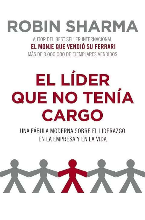El Líder que no tenia cargo - Robin Sharma (B)