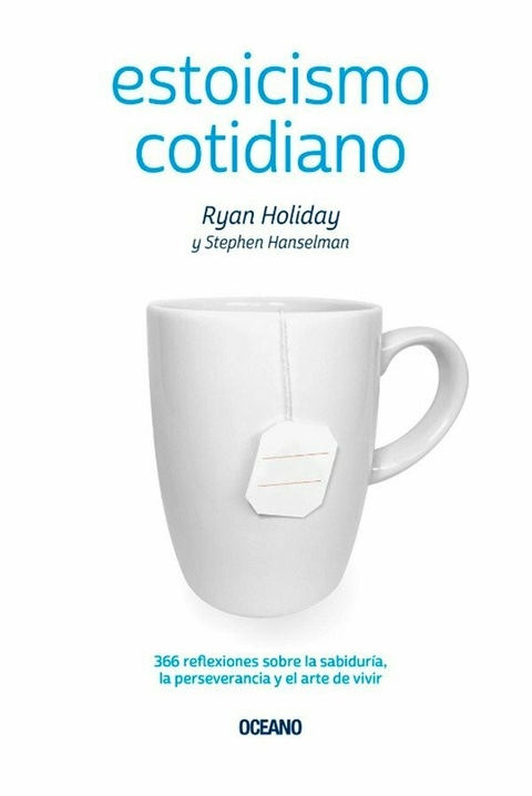 Estoicismo Cotidiano - Ryan Holiday y Stephen Hanselman
