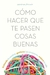 Cómo Hacer que te pasen Cosas Buenas - Marian Rojas Estapé