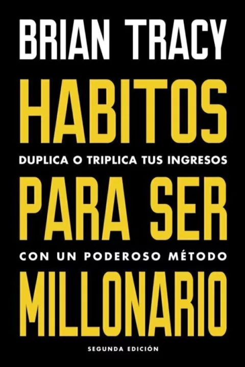 Hábitos para ser Millonario - Brian Tracy