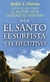 El Santo, el Surfista y el Ejecutivo - Robin S. Sharma