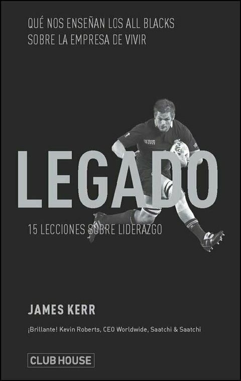 Legado, 15 lecciones sobre liderazgo - James Kerr