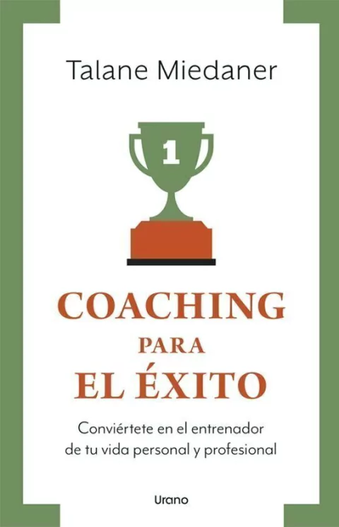 Coaching para el éxito - Talane Miedaner