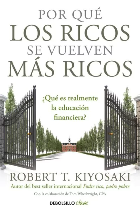 Por qué los ricos se vuelven más ricos - Robert T. Kiyosaki