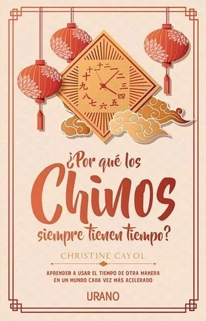Por Que Los Chinos Siempre Tienen Tiempo de Christine Cayol - comprar online