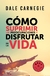 Como suprimir las preocupaciones y disfrutar la vida, Dale Carnegie