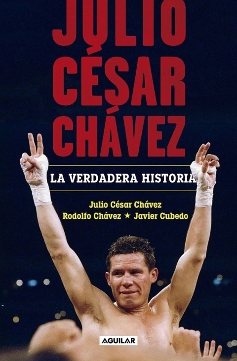 Julio César Chávez, la verdadera historia, Julio César Chávez