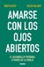 Amarse con los ojos abiertos, Jorge Bucay, Silvia Salinas