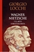 Wagner, Nietzsche y el mito sobrehumanista, Giorgio Locchi