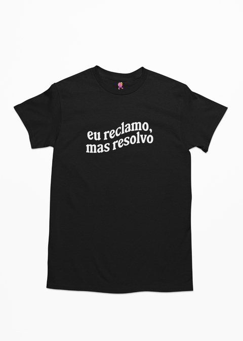 eu reclamo mas resolvo